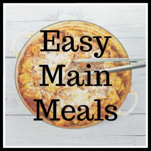 Easy Main Meals
