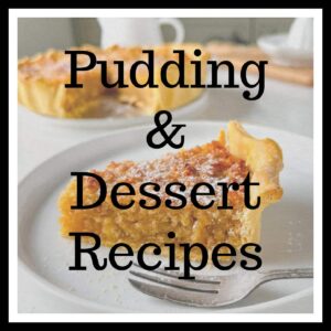 Puddings and Desserts